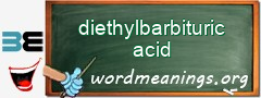 WordMeaning blackboard for diethylbarbituric acid